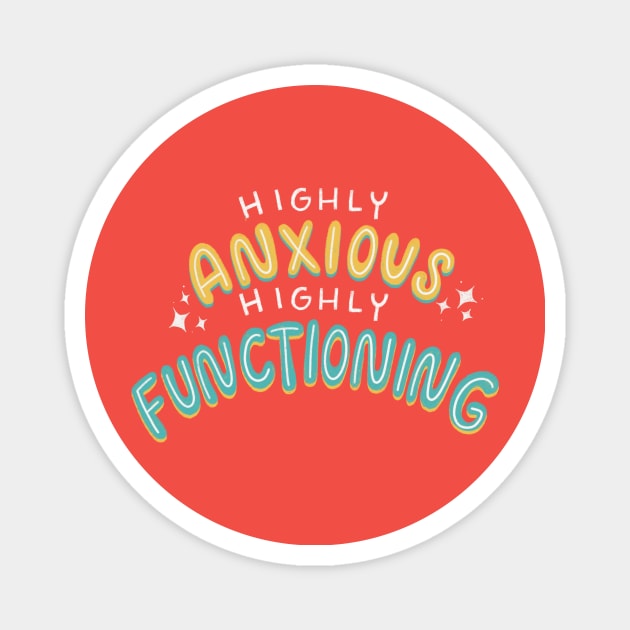 Highly Anxious, Highly Functioning Magnet by Inkus Dingus